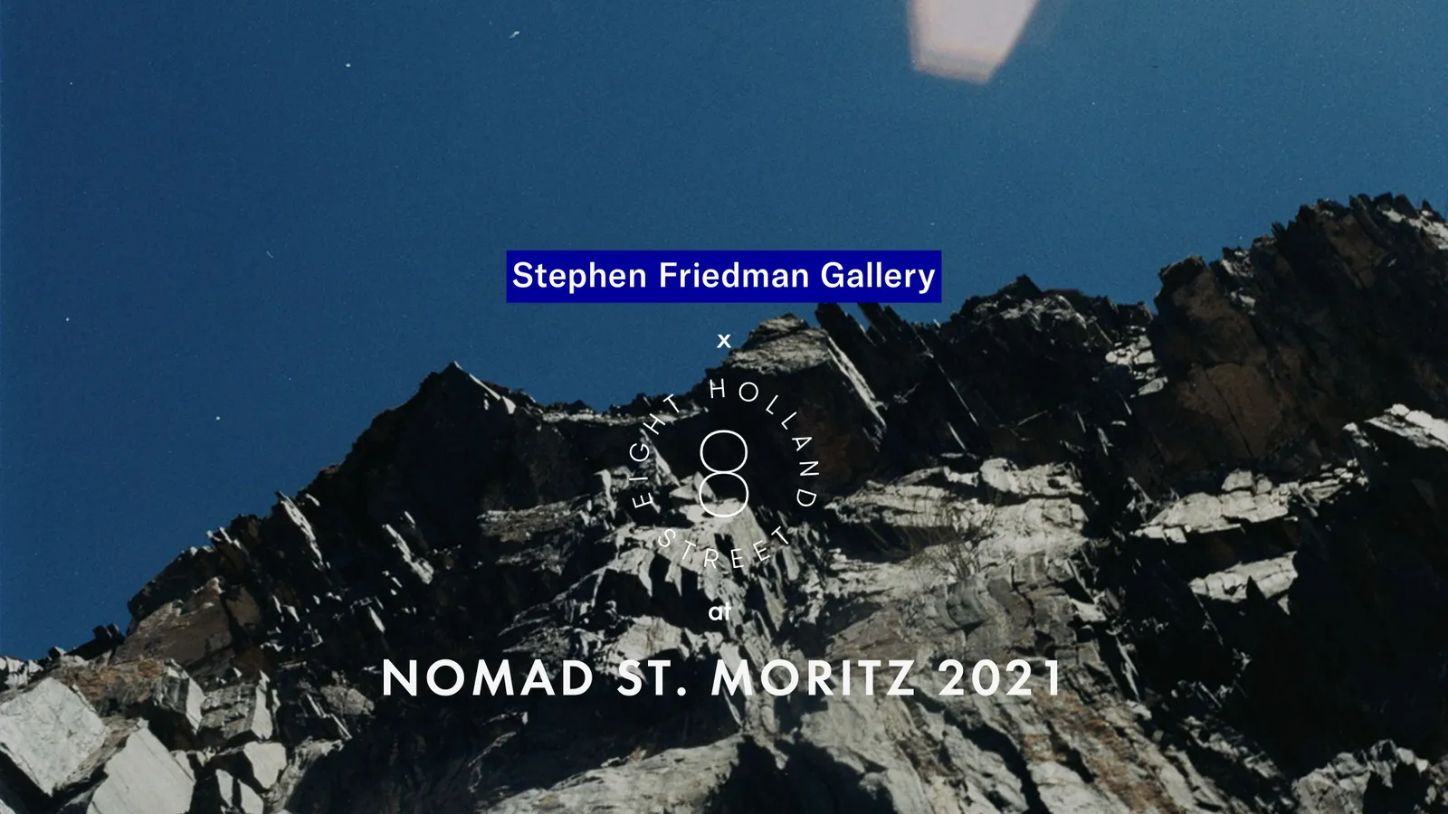 STEPHEN FRIEDMAN GALLERY X 8 HOLLAND STREET AT NOMAD ST. MORITZ 2021